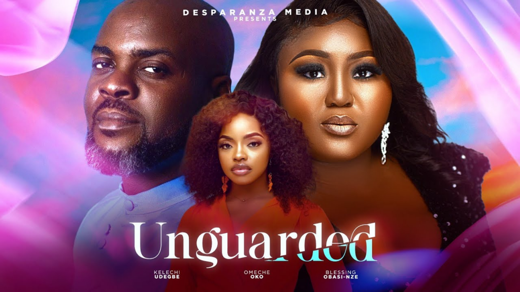 Unguarded (2024) nollywood movie